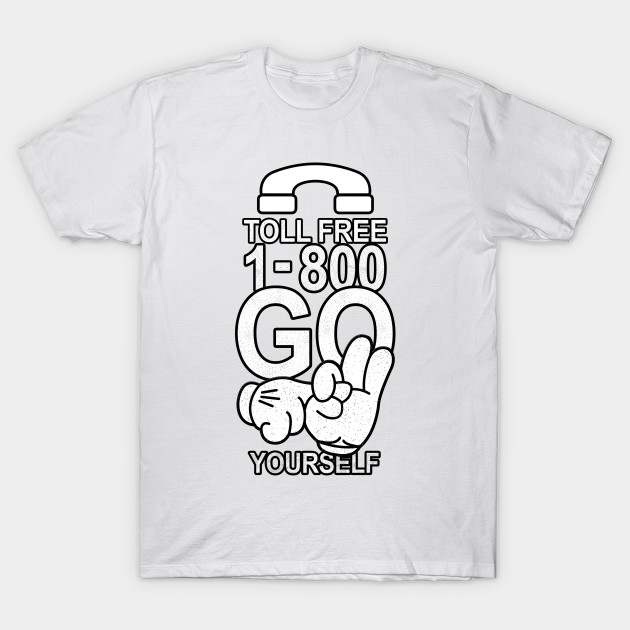 TOLL-FREE-1800-GO-F-YOURSELF T-Shirt-TOZ